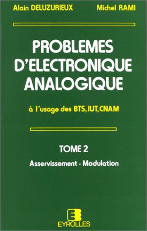 Problèmes d'électronique analogique - à l'usage des BTS, IUT, CNAM 9782212095500