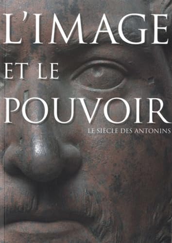 L'image et le pouvoir: Le siècle des Antonins 9782909454337