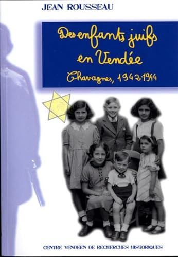 Des enfants juifs en Vendée : Chavagnes, 1942-1944 9782911253218