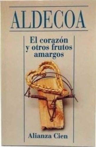 El Corazon y Otros Frutos Amargos 9788420646572