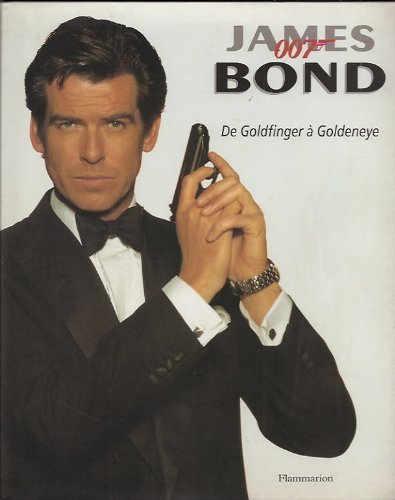 James Bond 007 : de Goldfinger à Goldeneye 9782082018630