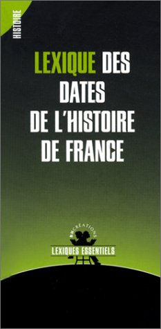 Lexique des dates de l'histoire de France 9782844130044
