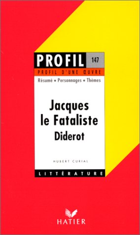 Profil d'une oeuvre : Jacques le fataliste, Diderot 9782218047275
