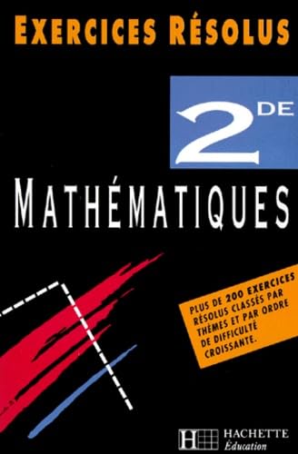 Exercices résolus : mathématiques, seconde 9782010205910