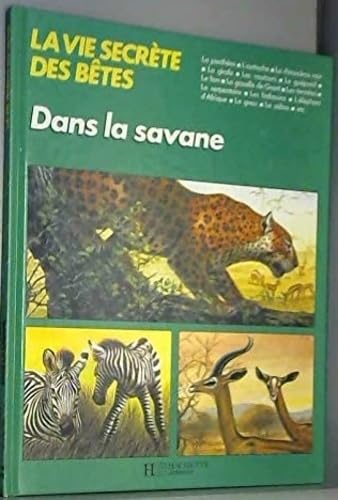 La vie secrète des bêtes dans la savane 9782010022432