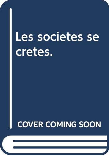 Les sociétés secrètes. 