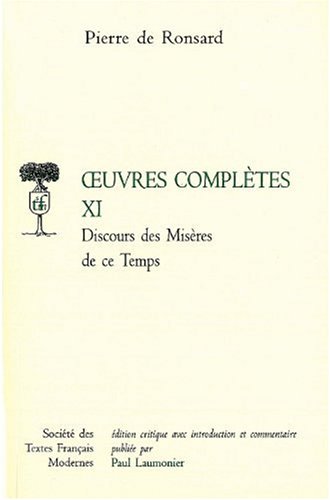 Oeuvres complètes, tome 11 : Discours des misères et autres pièces politiques, 1562-1563 9782865030170