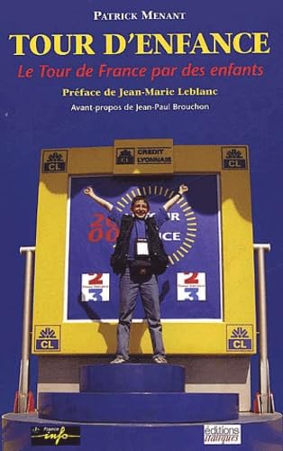 Tour d'enfance: Le Tour de France par des enfants 9782910536244