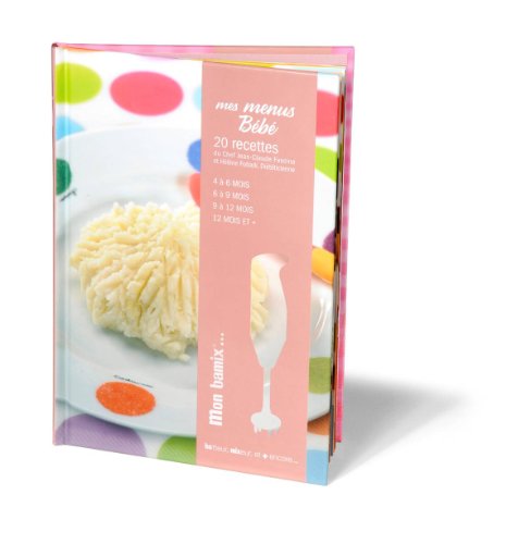 Bamix MXLIVRE4 Recettes Mes Menus Bébé 9782953781632