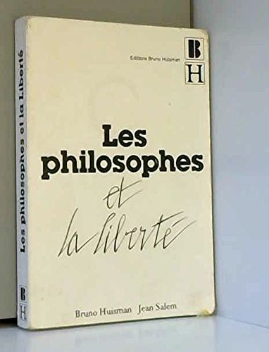 Les philosophes et la liberte : les grands textes philosophiques sur la liberte 9782866860004
