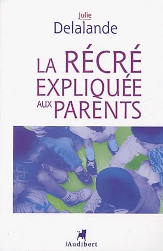 La Récré expliquée aux parents 9782847490350