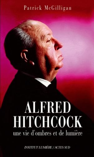 Alfred Hitchcock: Une vie d'ombres et de lumière 9782742795406