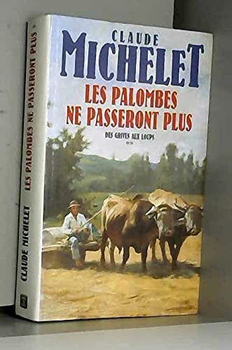 Des grives aux loups - Tome 2 : Les palombes ne passeront plus 9782738213457