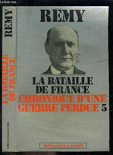 Chronique d'une guerre perdue. 5. La Bataille de France 9782704800544