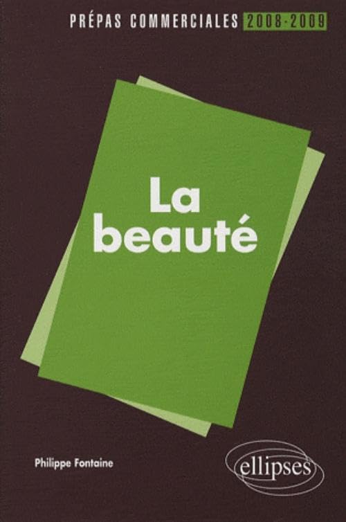 La beauté: Prépas commerciales 2008-2009 9782729840013