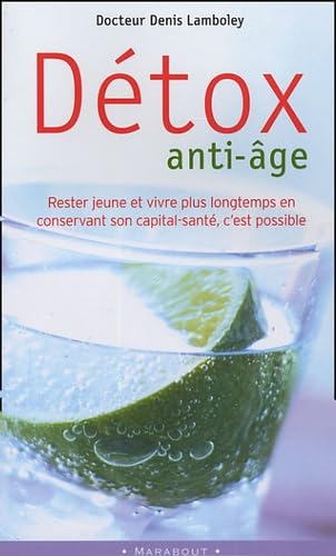 Détox anti-âge : Vivre mieux et plus longtemps 9782501044110