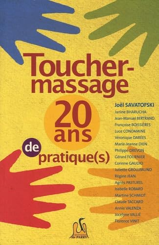 Toucher-massage : vingt ans de pratique(s) 9782915900040