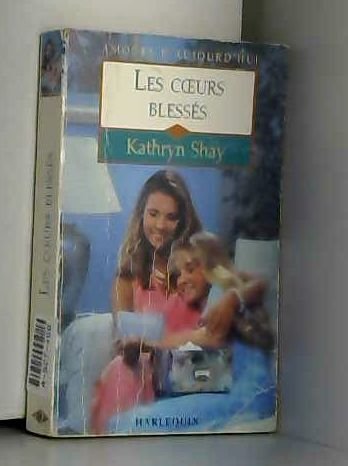 Les coeurs blessés (Amours d'aujourd'hui) 9782280075817