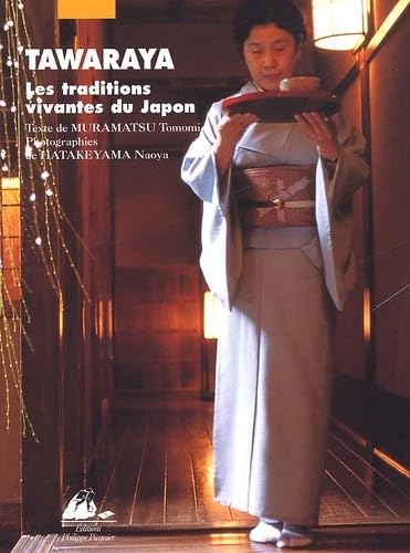 Tawaraya : les traditions vivantes du Japon 9782877306133
