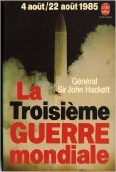 La troisième guerre mondiale de John, Sir Hackett ( 10 juillet 1987 ) 