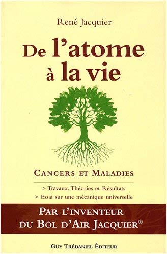 De l'Atome à la Vie : Cancers - Maladies de Jacquier. René (2008) Broché 