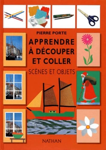 Apprendre A Decouper Et Coller. Scenes Et Objets 9782092721575