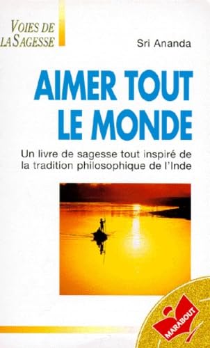 Aimer tout le monde: Seul l'amour peut apporter la paix dans le monde 9782501028653