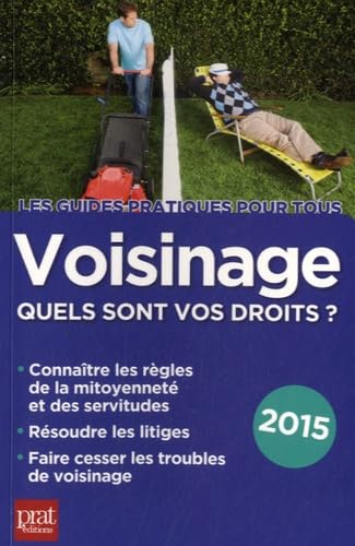 Voisinage, quels sont vos droits ?: Edition 2015 9782809507041