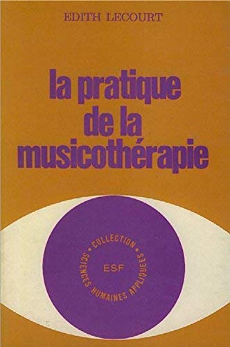 Collection des sciences humaines appliquées : La Pratique de la musicothérapie 9782710101635