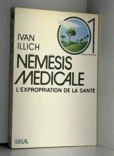 Illich ivan - Némésis médicale l exploration de la santé 