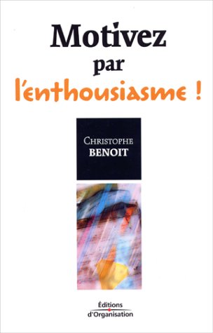 Motivez par l'enthousiasme ! 9782708127234