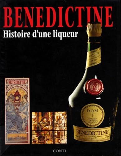 Benedictine. Histoire D'Une Liqueur 9782880012700