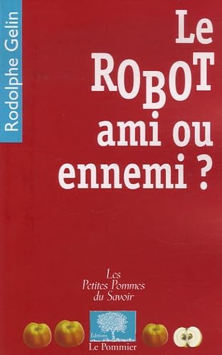 Le robot, ami ou ennemi ? 9782746503120