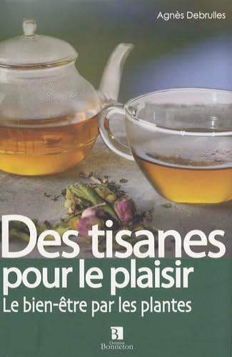 Des tisanes pour le plaisir: La santé par les plantes 9782862534114