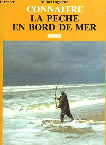 Connaitre la pêche en bord de mer 9782905983985