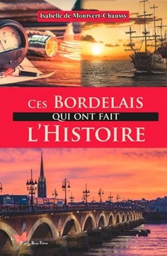 Ces Bordelais qui ont fait l'histoire 9782490379347