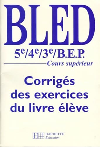 BLED 5e, 4e, 3e et BEP: corrigés du livre de l'élève, édition 1998 9782011251473