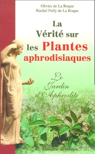 La vérité sur les plantes aphrodisiaques 9782853271332