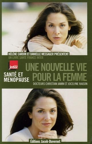 Une nouvelle vie pour la femme: Santé et ménopause 9782847241235