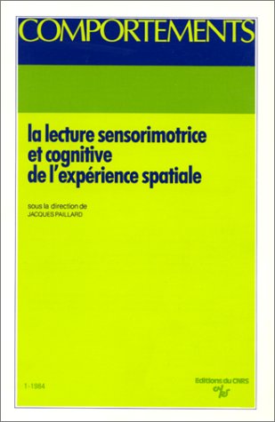 La Lecture Sensorimotrice Et Cognitive De L'Experience Spatiale. Directions Et Distances 9782222035947