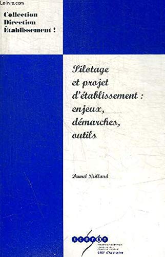 Pilotage et projet d'établissement : Enjeux, démarches, outils (Collection Direction établissement) 9782866173999
