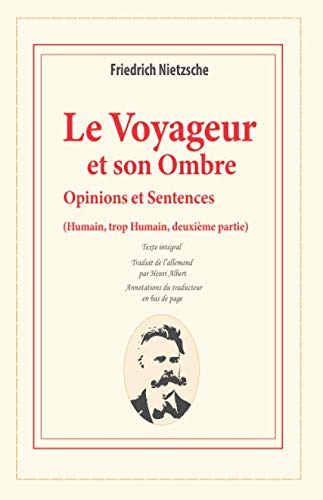 Le Voyageur et son Ombre, Opinions et Sentences mêlées (Humain, trop Humain II): Un livre pour esprits libres 9781706450887