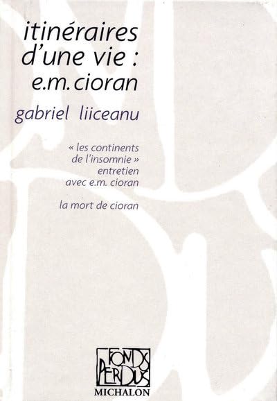 Itinéraires d'une vie : E.M Cioran 9782841863716