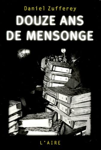 Douze Ans De Mensonge 9782881085154