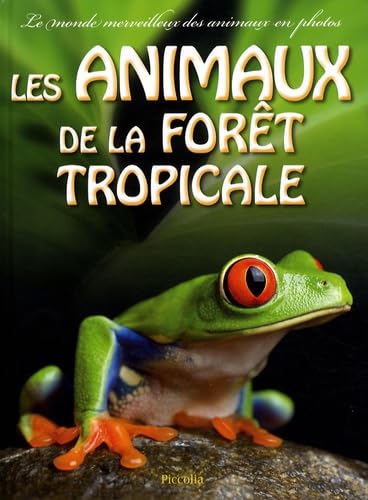 Les animaux de la forêt tropicale 9782753011458