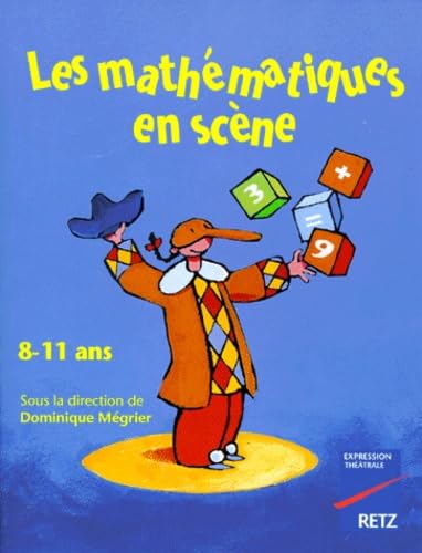 Les mathématiques en scène, 8-11 ans 9782725619682