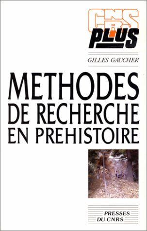 Methodes de recherche en prehistoire 9782876820432