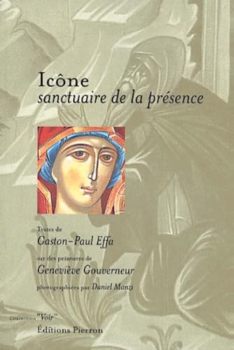Icône, sanctuaire de la présence 9782708502482