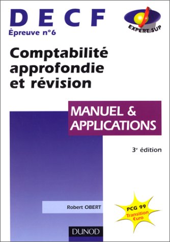 DECF : Epreuve numéro 6 : Comptabilité approfondie et révision, manuel et applications, 3e édition 9782100049806