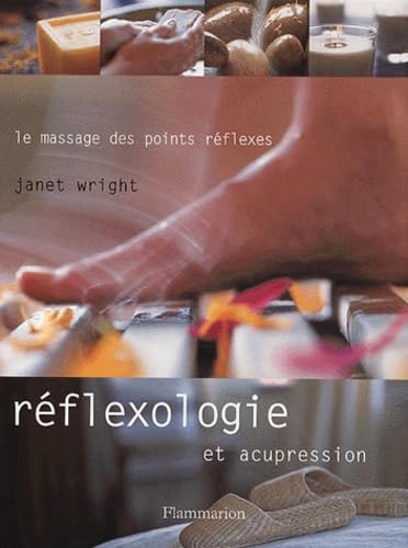 Réflexologie et acupression : Le massage des points réflexes 9782702829196